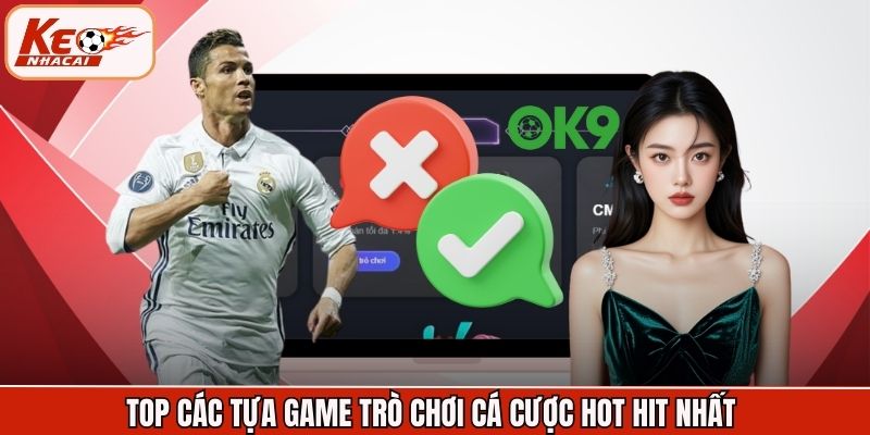 Top các tựa game trò chơi cá cược hot hit nhất