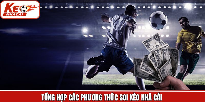 Phương pháp soi kèo nhà cái đem lại hiệu quả cao